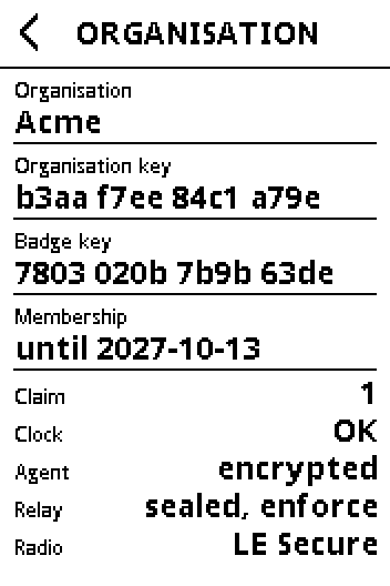 The Organisation page: Acme, organisation key, badge key, membership until 2027-10-13, claim 1, clock OK, agent encrypted, relay sealed, enforce, radio LE Secure
